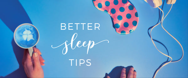 Better sleep tips